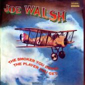 Joe Walsh - The Smoker You Drink, The Player You Get - 45rpm