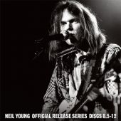 Neil Young - Official Release Series Discs 8.5-12