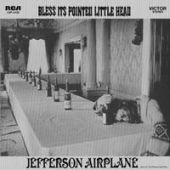 Jefferson Airplane - Bless it's Pointed Little Head