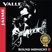 Jaime Valle - 'Round Midnight 