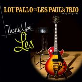 Lou Pallo of Les Paul Trio - Thank you Les