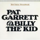 Bob Dylan - Pat Garrett & Billy The Kid 