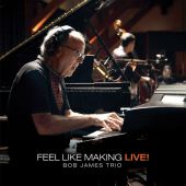 Bob James Trio - Feel Like Making Live!
