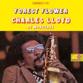 Charles Lloyd - Forest Flower (At Monterey)