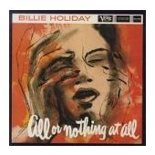 Billie Holiday - All Or Nothing At All  (Mono)