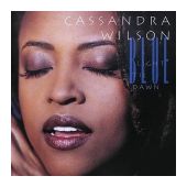 Cassandra Wilson - Blue Light Till Dawn