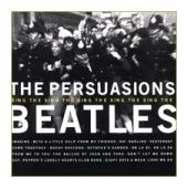THE PERSUASIONS - THE PERSUASIONS SING THE BEATLES