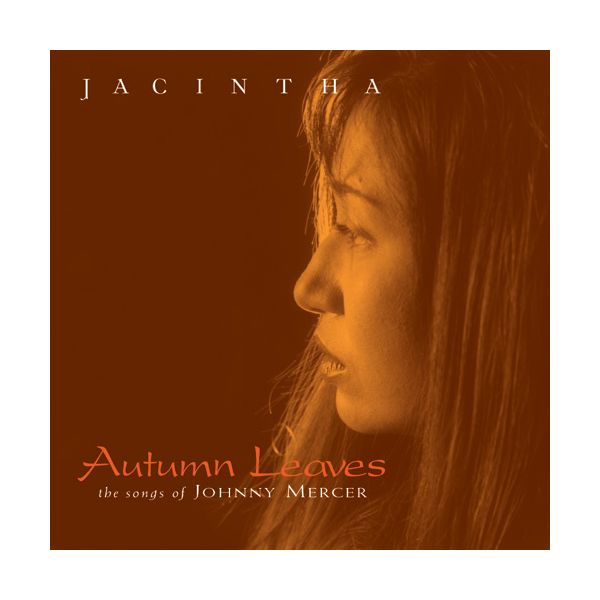 Jacintha - Autumn Leaves / The Songs Of Johnny Mercer